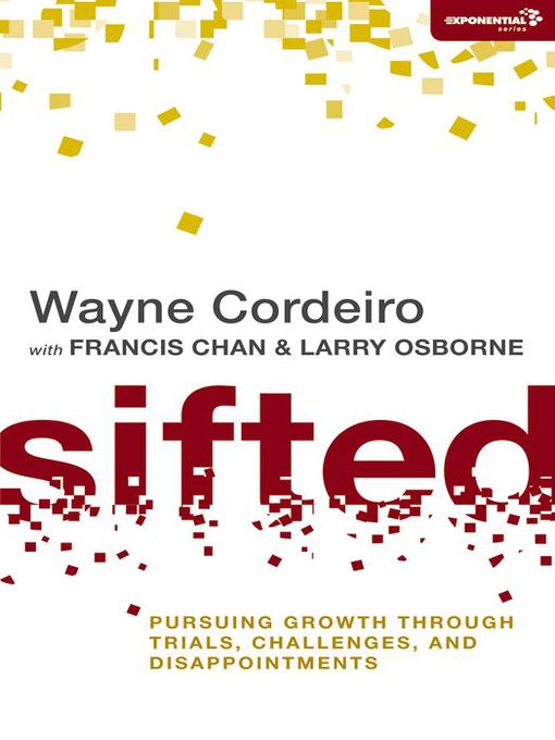 Title details for Sifted by Wayne Cordeiro - Available